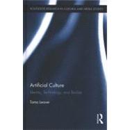 Artificial Culture: Identity, Technology, and Bodies 9780415899161