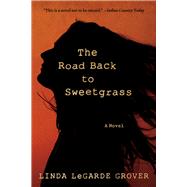 The Road Back to Sweetgrass 9780816699162