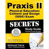 Praxis II Physical Education Content and Design 5095 Exam Secrets 9781627339162