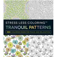 Stress Less Coloring - Tranquil Patterns 9781440599163