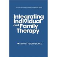 Integrating Individual And Family Therapy 9781138869165