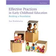 Effective Practices in Early Childhood Education Building a Foundation 3rd Edition with REVEL for Effective Practices in Early Childhood Education Building a Foundation 9780134379166