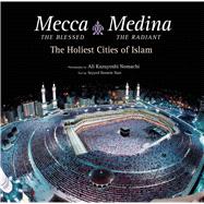 Mecca the Blessed, Medina the Radiant 9780804849166