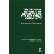 The Federal Republic of Germany and the European Community (RLE: German Politics) 9781138849167