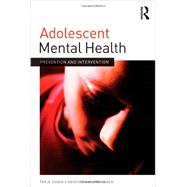 Adolescent Mental Health: Prevention and Intervention 9780415689168