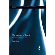 The Memory of Sound: Preserving the Sonic Past 9781138699168