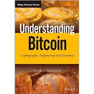 Understanding Bitcoin: Cryptography, Engineering and Economics 9781119019169