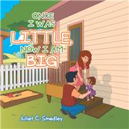 Once I Was Little, Now I Am Big 9781796049169