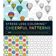 Stress Less Coloring - Cheerful Patterns 9781440599170
