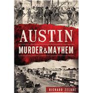 Austin Murder & Mayhem 9781626199170