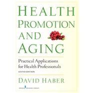 Health Promotion and Aging: Practical Applications for Health Professionals 9780826199171