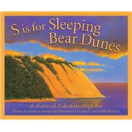 S Is for Sleeping Bear Dunes: A National Lakeshore Alphabet 9781585369171