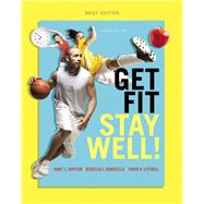 Get Fit, Stay Well! Brief Edition 9780321949172