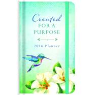 Created for a Purpose 15 Month 2016 Planner 9781630589172