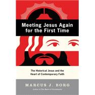 Meeting Jesus Again for the First Time 9780060609177
