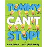 Tommy Can't Stop! 9781423169178