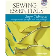 Sewing Essentials Serger Techniques 9781627109178