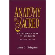Anatomy of the Sacred : An Introduction to Religion 9780130289179