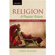 Religion and Popular Culture A Cultural Studies Approach 9780195449181