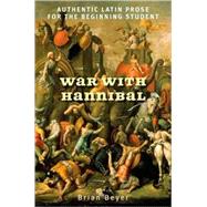 War with Hannibal : Authentic Latin Prose for the Beginning Student 9780300139181