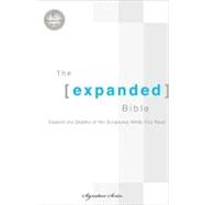 The Expanded Bible: Explore the Depths of Scriptures While You Read 9780718019181