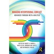 Managing Interpersonal Conflict: Advances through Meta-Analysis 9780415999182