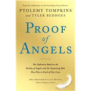 Proof of Angels The Definitive Book on the Reality of Angels and the Surprising Role They Play in Each of Our Lives 9781501129186