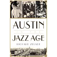 Austin in the Jazz Age 9781626199187