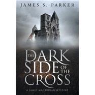 The Dark Side of the Cross 9781618689191