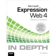 Microsoft Expression Web 4 In Depth Updated for Service Pack 2 - HTML 5, CSS 3, JQuery 9780789749192