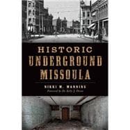 Historic Underground Missoula 9781626199194