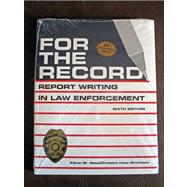 For the Record Report Writing in Law Enforcement 9780940309197
