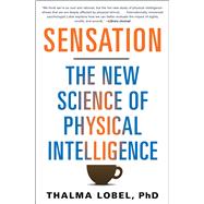 Sensation The New Science of Physical Intelligence 9781451699197