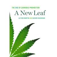 A New Leaf: The End of Cannabis Prohibition 9781595589200