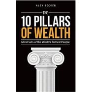 The 10 Pillars of Wealth 9781612549200