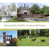 Maryland's Public Gardens & Parks 9780764349201