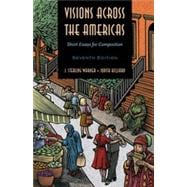 Visions across the Americas: Short Essays for Composition, 7th Edition 9781133379201