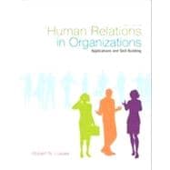 Human Relations in Organizations: Applications and Skill Building 9780078029202
