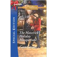 The Maverick's Holiday Masquerade 9780373659203