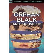 Orphan Black and Philosophy 9780812699203