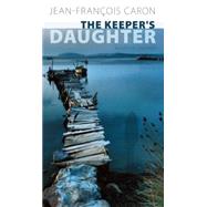 The Keeper's Daughter: Rose and the Archipelago of Shifting Memories 9780889229204
