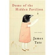 Dome of the Hidden Pavilion: New Poems 9780062399205