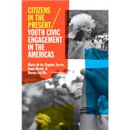 Citizens in the Present: Youth Civic Engagement in the Americas 9780252079207
