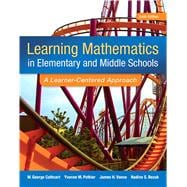 Learning Mathematics in Elementary and Middle Schools: A Learner-Centered Approach, Sixth Edition 9780133519211