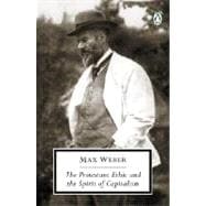 Protestant Ethic and the Spirit of Capitalism : And Other Writings 9780140439212