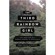 The Third Rainbow Girl The Long Life of a Double Murder in Appalachia 9780316449212