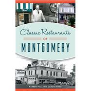 Classic Restaurants of Montgomery 9781467139212