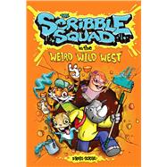 The Scribble Squad in the Weird Wild West 9781449469214