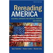 Rereading America Cultural Contexts for Critical Thinking and Writing 9781457699214