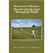 What I Learned on Pilgrimage 9781796039214